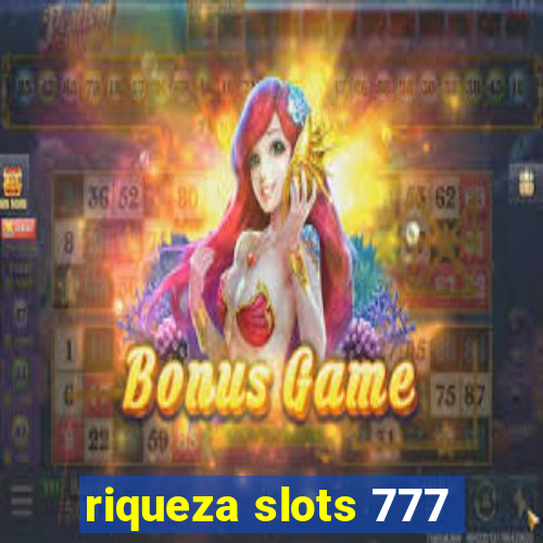 riqueza slots 777